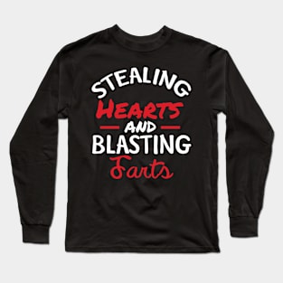 Stealing Hearts & Blasting Farts Long Sleeve T-Shirt